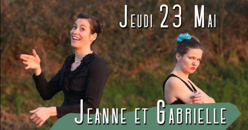 « Jeanne et Gabrielle » – Spectacle Humour